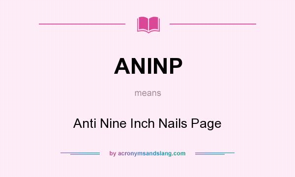 What does ANINP mean? It stands for Anti Nine Inch Nails Page