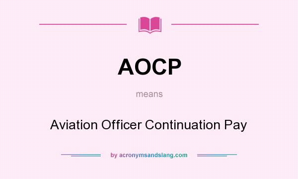 What does AOCP mean? It stands for Aviation Officer Continuation Pay