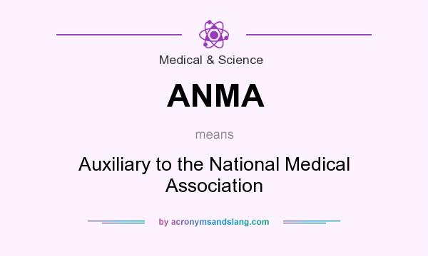 What does ANMA mean? It stands for Auxiliary to the National Medical Association