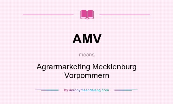 What does AMV mean? It stands for Agrarmarketing Mecklenburg Vorpommern