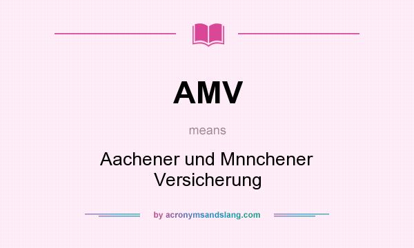 What does AMV mean? It stands for Aachener und Mnnchener Versicherung