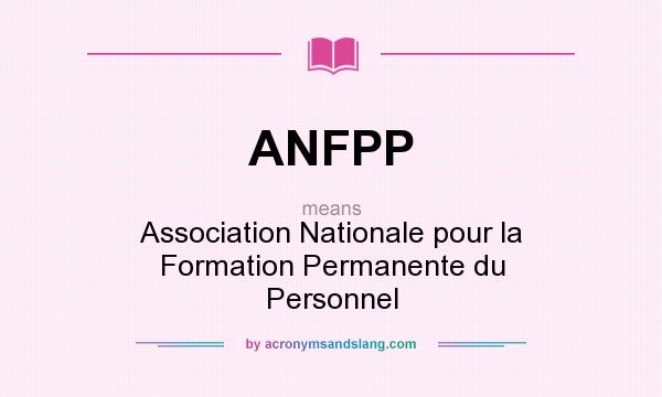 What does ANFPP mean? It stands for Association Nationale pour la Formation Permanente du Personnel