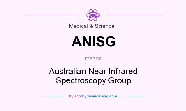 What does ANISG mean? It stands for Australian Near Infrared Spectroscopy Group