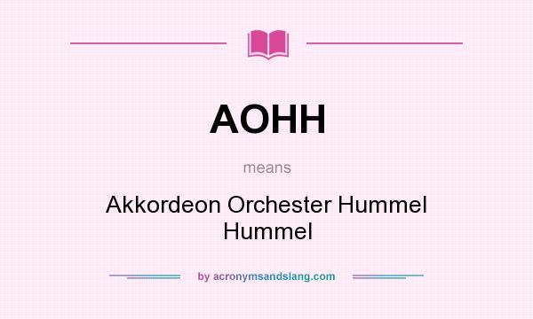 What does AOHH mean? It stands for Akkordeon Orchester Hummel Hummel
