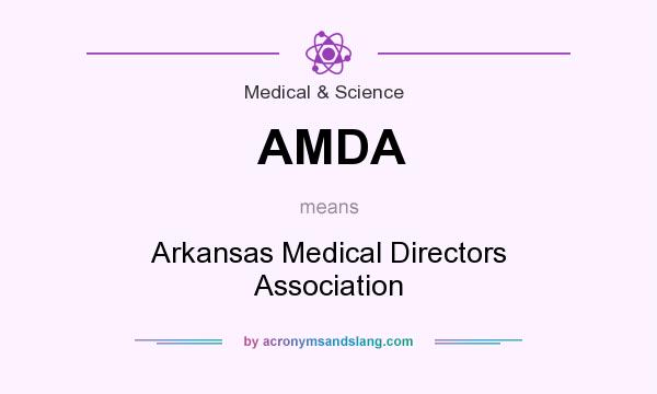 What does AMDA mean? It stands for Arkansas Medical Directors Association