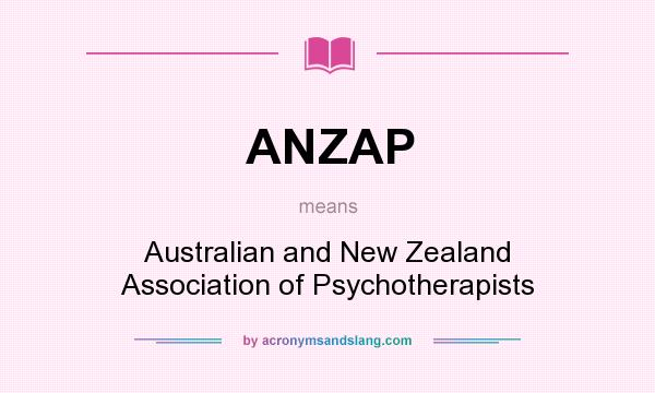What does ANZAP mean? It stands for Australian and New Zealand Association of Psychotherapists