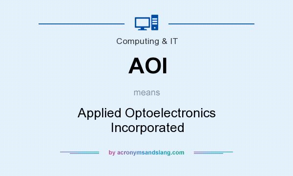 What does AOI mean? It stands for Applied Optoelectronics Incorporated