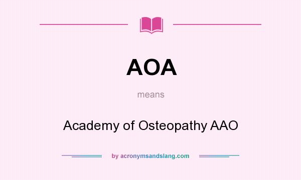 What does AOA mean? It stands for Academy of Osteopathy AAO