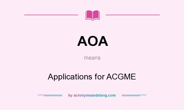 What does AOA mean? It stands for Applications for ACGME