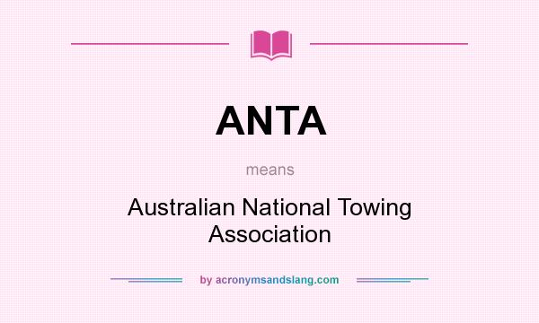 What does ANTA mean? It stands for Australian National Towing Association