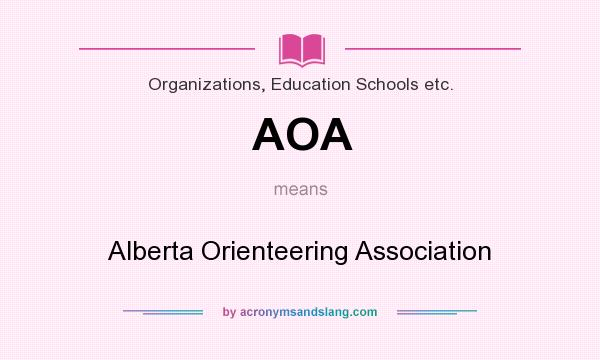 What does AOA mean? It stands for Alberta Orienteering Association