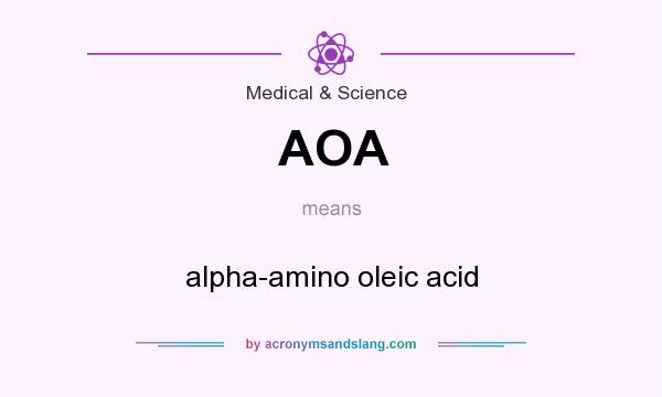 What does AOA mean? It stands for alpha-amino oleic acid