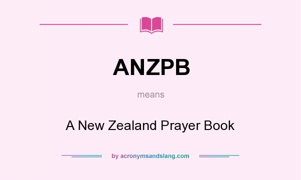 What does ANZPB mean? It stands for A New Zealand Prayer Book