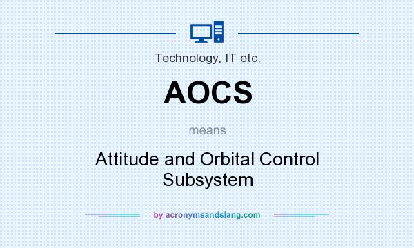 What does AOCS mean? It stands for Attitude and Orbital Control Subsystem