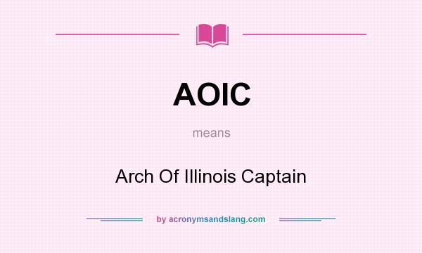 What does AOIC mean? It stands for Arch Of Illinois Captain