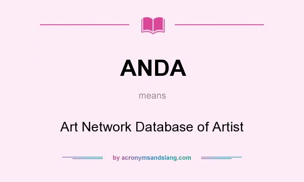 What does ANDA mean? It stands for Art Network Database of Artist