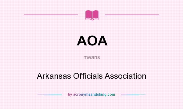 What does AOA mean? It stands for Arkansas Officials Association