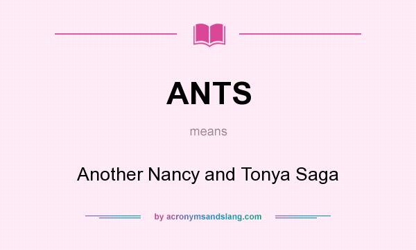 What does ANTS mean? It stands for Another Nancy and Tonya Saga