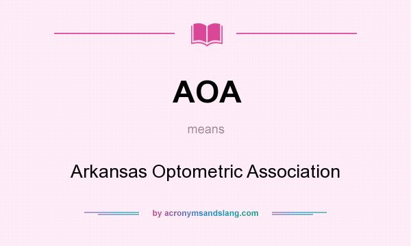 What does AOA mean? It stands for Arkansas Optometric Association
