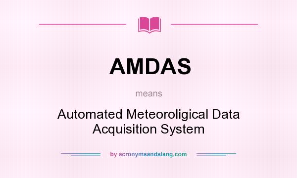 What does AMDAS mean? It stands for Automated Meteoroligical Data Acquisition System