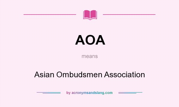 What does AOA mean? It stands for Asian Ombudsmen Association