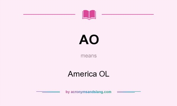 What does AO mean? It stands for America OL