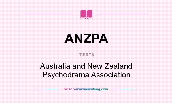 What does ANZPA mean? It stands for Australia and New Zealand Psychodrama Association