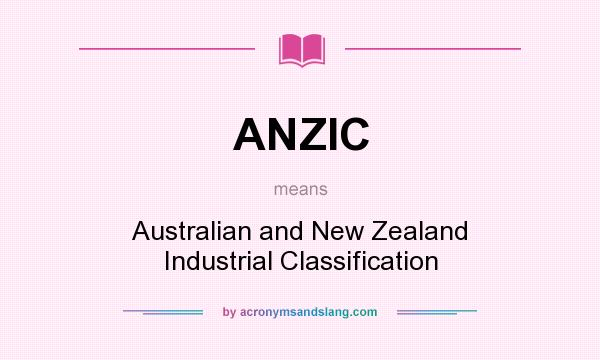 What does ANZIC mean? It stands for Australian and New Zealand Industrial Classification