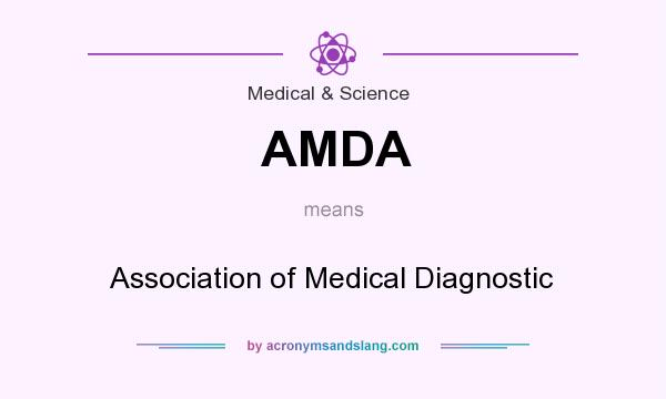 What does AMDA mean? It stands for Association of Medical Diagnostic