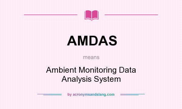 What does AMDAS mean? It stands for Ambient Monitoring Data Analysis System