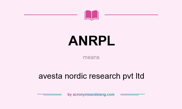 What does ANRPL mean? It stands for avesta nordic research pvt ltd