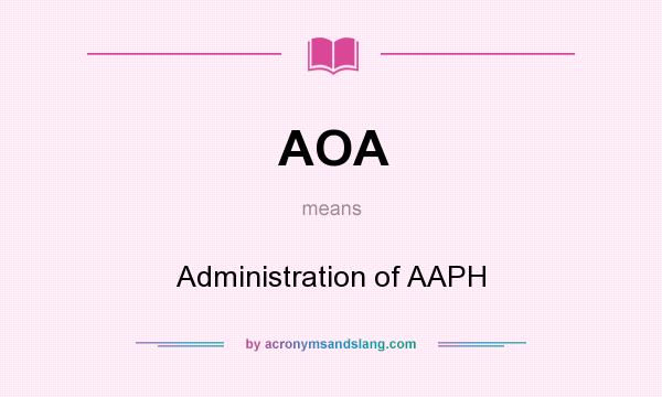 What does AOA mean? It stands for Administration of AAPH