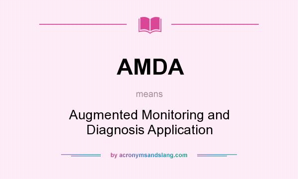 What does AMDA mean? It stands for Augmented Monitoring and Diagnosis Application