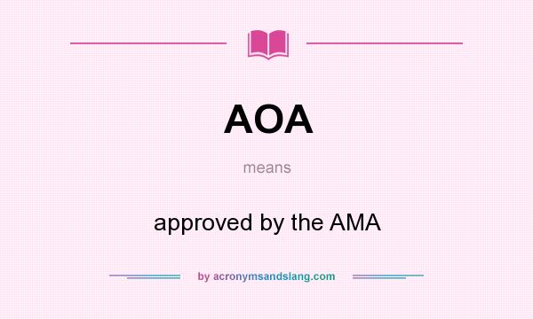 What does AOA mean? It stands for approved by the AMA
