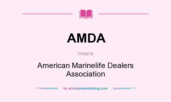What does AMDA mean? It stands for American Marinelife Dealers Association
