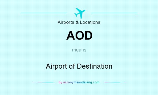 What does AOD mean? It stands for Airport of Destination