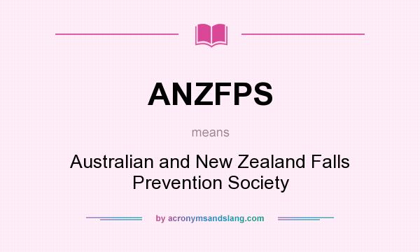 What does ANZFPS mean? It stands for Australian and New Zealand Falls Prevention Society