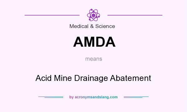 What does AMDA mean? It stands for Acid Mine Drainage Abatement