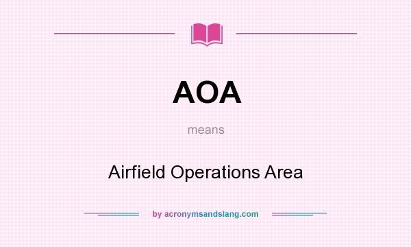What does AOA mean? It stands for Airfield Operations Area