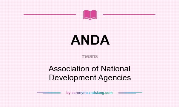 What does ANDA mean? It stands for Association of National Development Agencies