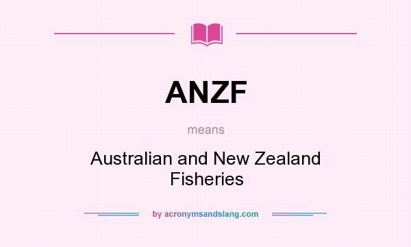 What does ANZF mean? It stands for Australian and New Zealand Fisheries