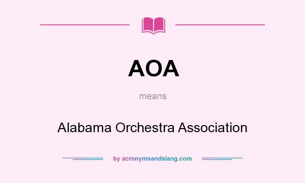 What does AOA mean? It stands for Alabama Orchestra Association