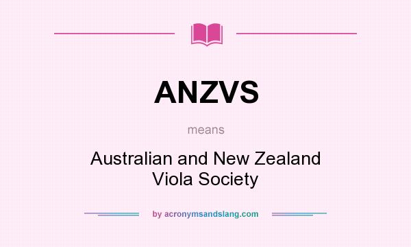 What does ANZVS mean? It stands for Australian and New Zealand Viola Society