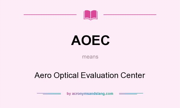 What does AOEC mean? It stands for Aero Optical Evaluation Center
