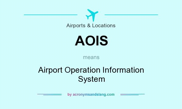 What does AOIS mean? It stands for Airport Operation Information System