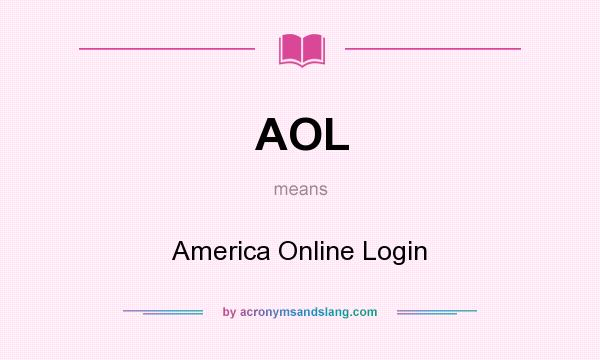 What does AOL mean? It stands for America Online Login