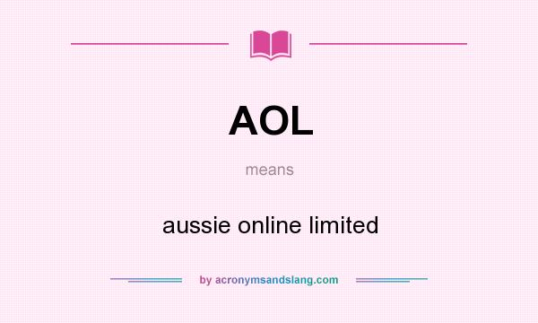 What does AOL mean? It stands for aussie online limited