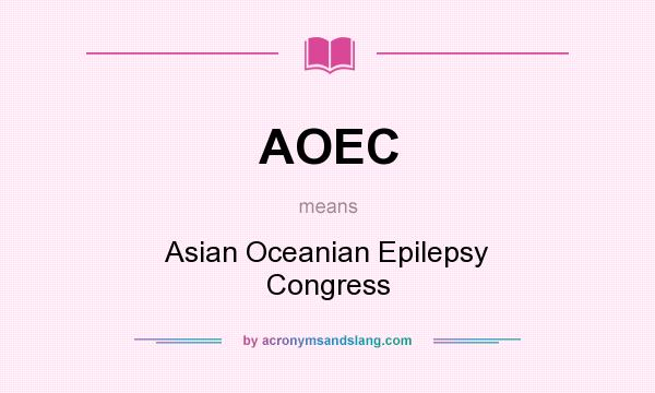 What does AOEC mean? It stands for Asian Oceanian Epilepsy Congress