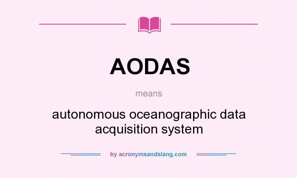 What does AODAS mean? It stands for autonomous oceanographic data acquisition system