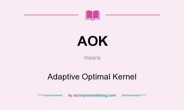 What does AOK mean? It stands for Adaptive Optimal Kernel